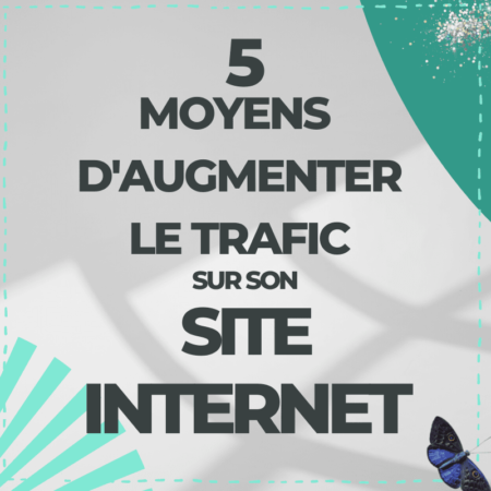 5-moyens-daugmenter-le-trafic-de-son-site-internet